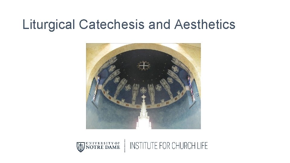 Liturgical Catechesis and Aesthetics 