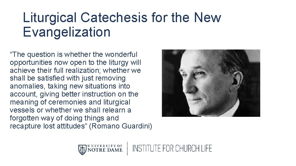 Liturgical Catechesis for the New Evangelization “The question is whether the wonderful opportunities now