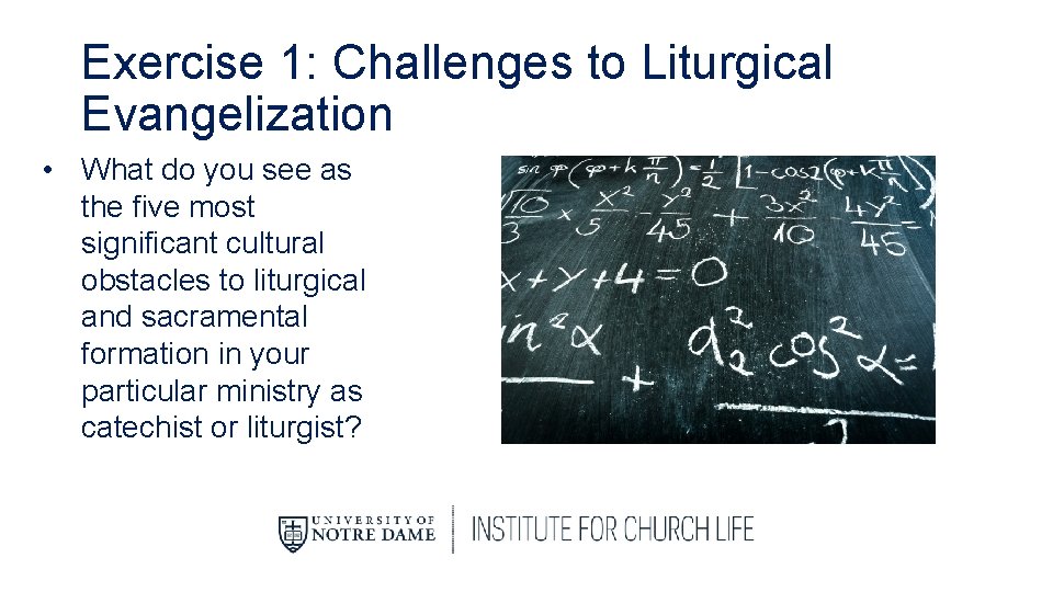 Exercise 1: Challenges to Liturgical Evangelization • What do you see as the five