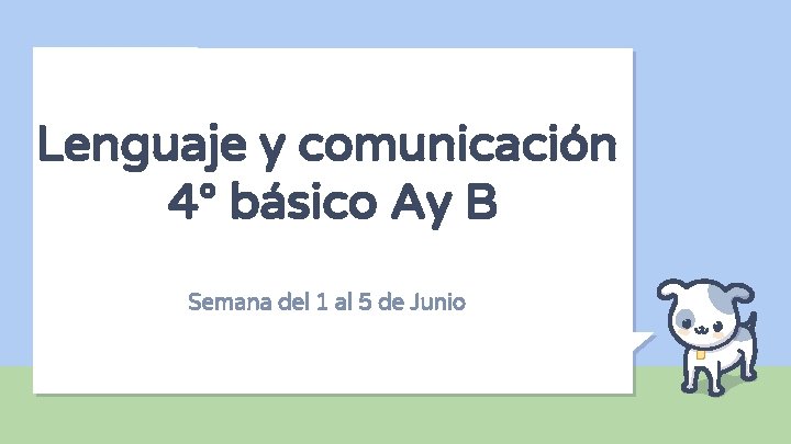 Lenguaje y comunicación 4° básico Ay B Semana del 1 al 5 de Junio