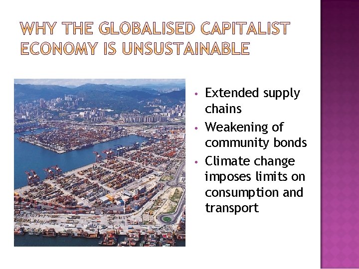  • • • Extended supply chains Weakening of community bonds Climate change imposes