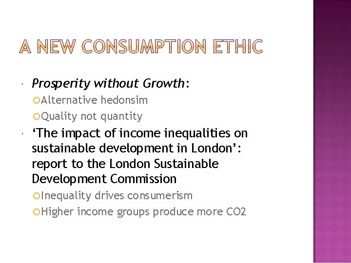  Prosperity without Growth: Alternative hedonsim Quality not quantity ‘The impact of income inequalities