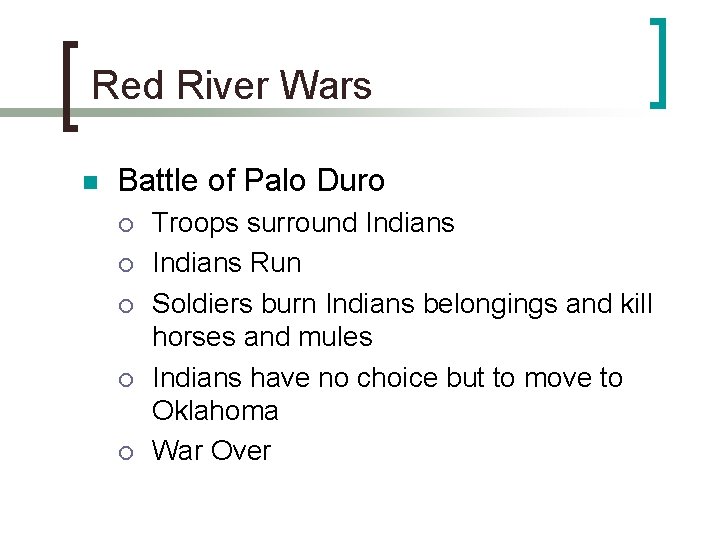 Red River Wars n Battle of Palo Duro ¡ ¡ ¡ Troops surround Indians
