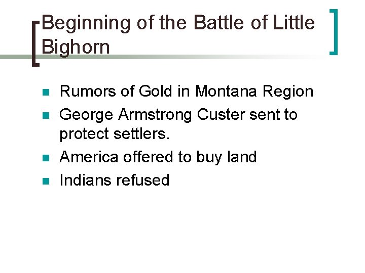Beginning of the Battle of Little Bighorn n n Rumors of Gold in Montana