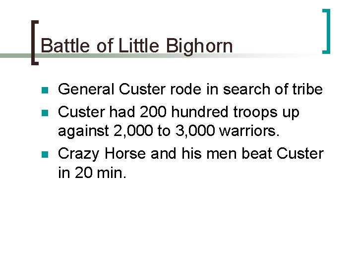 Battle of Little Bighorn n General Custer rode in search of tribe Custer had