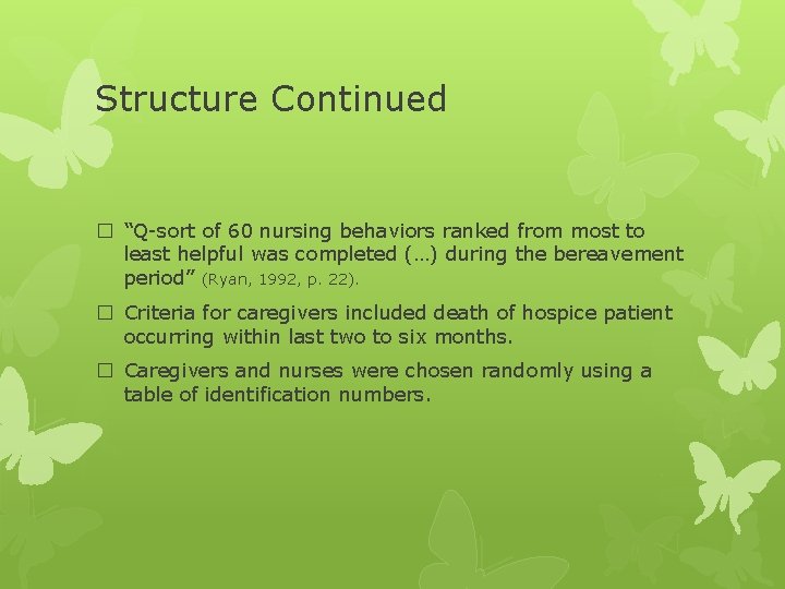 Structure Continued � “Q-sort of 60 nursing behaviors ranked from most to least helpful