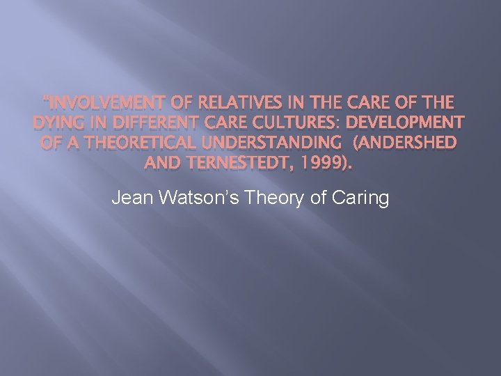 “INVOLVEMENT OF RELATIVES IN THE CARE OF THE DYING IN DIFFERENT CARE CULTURES: DEVELOPMENT