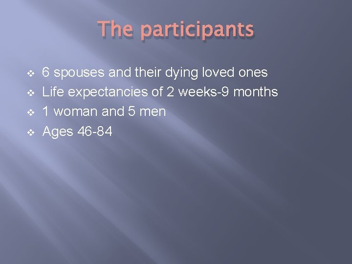 The participants v v 6 spouses and their dying loved ones Life expectancies of