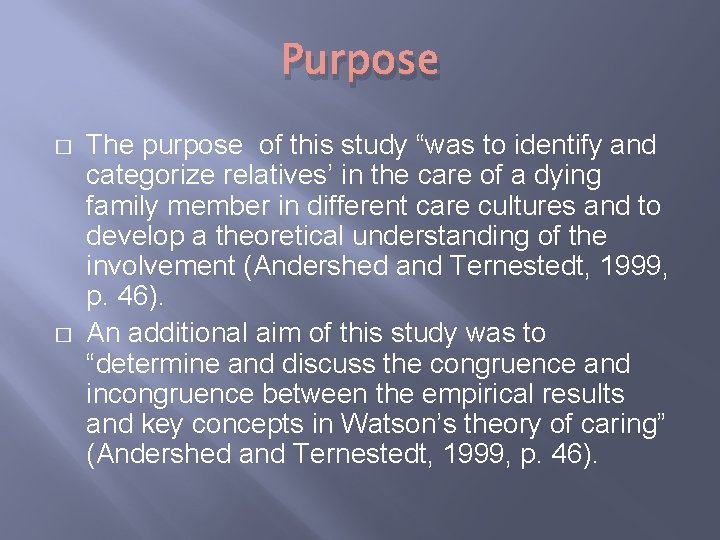 Purpose � � The purpose of this study “was to identify and categorize relatives’
