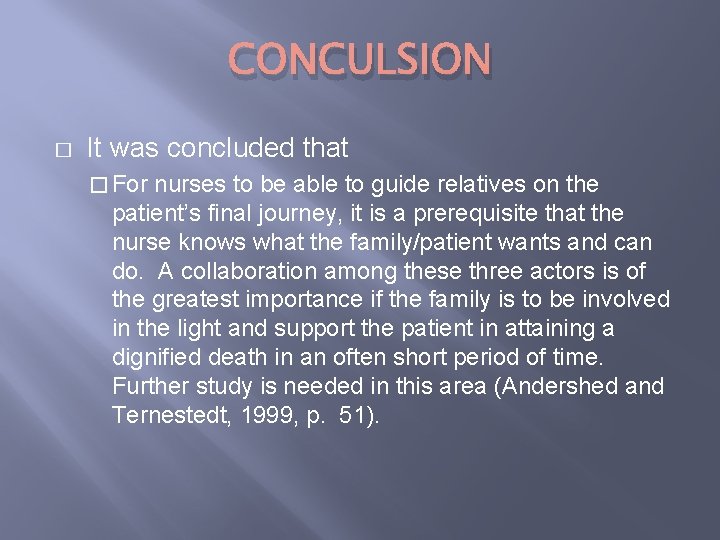 CONCULSION � It was concluded that � For nurses to be able to guide