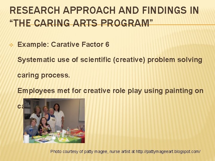 RESEARCH APPROACH AND FINDINGS IN “THE CARING ARTS PROGRAM” v Example: Carative Factor 6