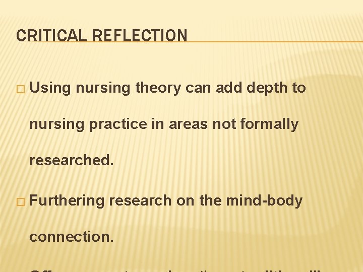 CRITICAL REFLECTION � Using nursing theory can add depth to nursing practice in areas