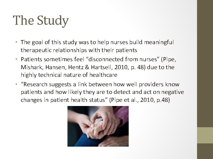 The Study • The goal of this study was to help nurses build meaningful