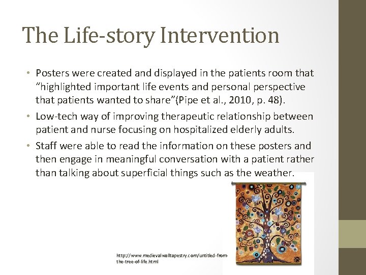 The Life-story Intervention • Posters were created and displayed in the patients room that