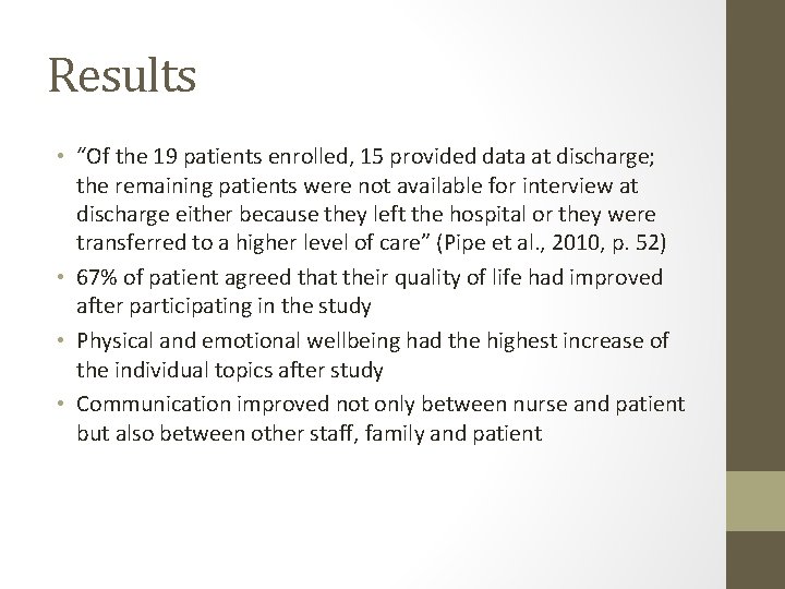 Results • “Of the 19 patients enrolled, 15 provided data at discharge; the remaining