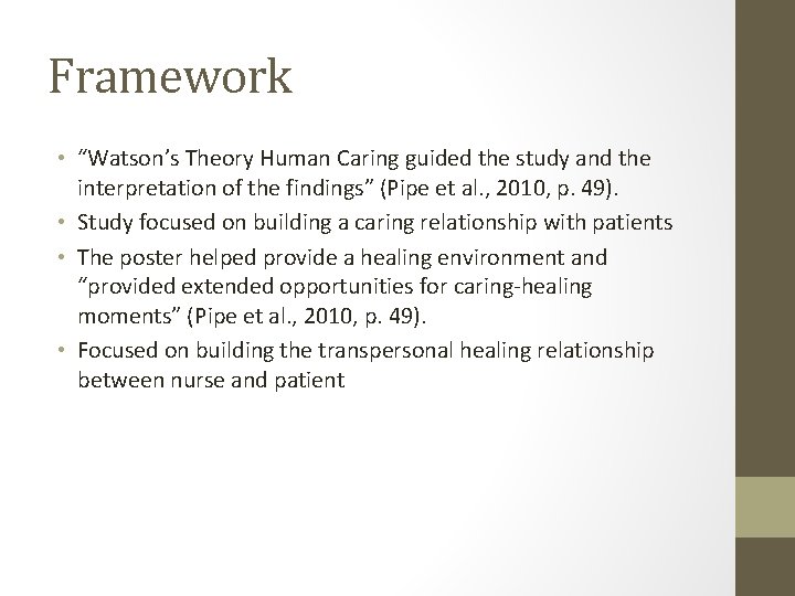 Framework • “Watson’s Theory Human Caring guided the study and the interpretation of the