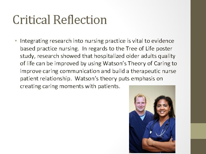 Critical Reflection • Integrating research into nursing practice is vital to evidence based practice
