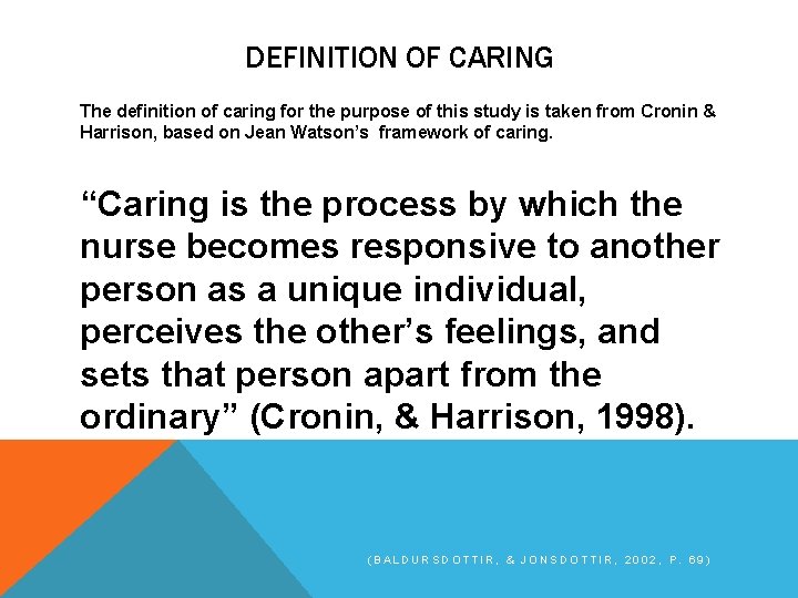 DEFINITION OF CARING The definition of caring for the purpose of this study is