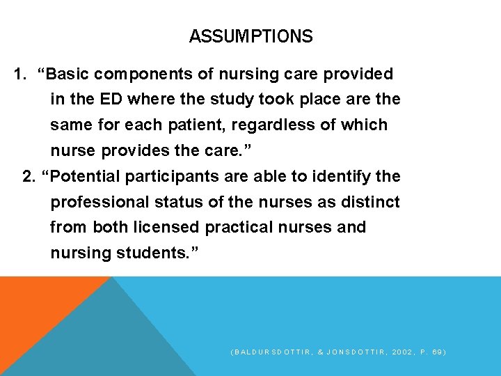 ASSUMPTIONS 1. “Basic components of nursing care provided in the ED where the study