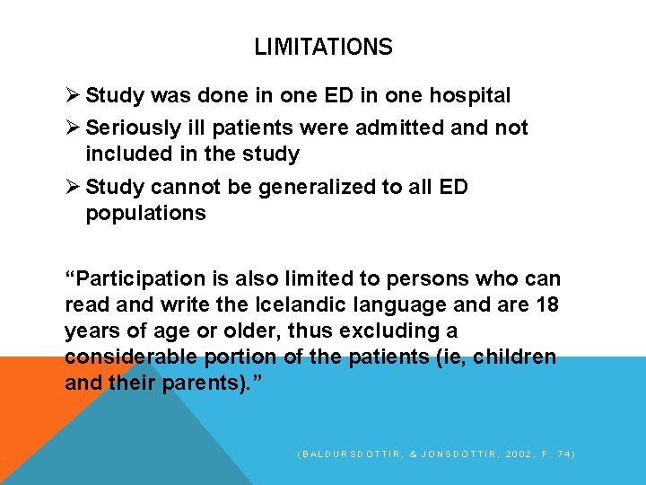 LIMITATIONS Ø Study was done in one ED in one hospital Ø Seriously ill