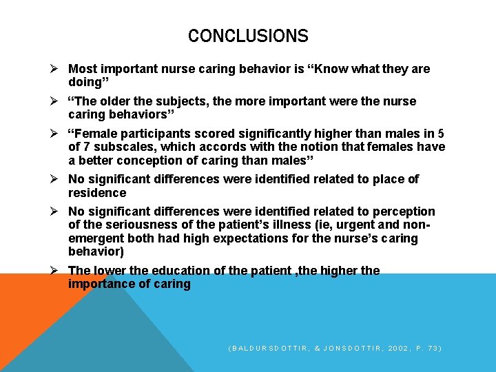 CONCLUSIONS Ø Most important nurse caring behavior is “Know what they are doing” Ø