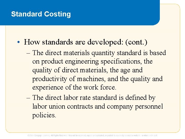 Standard Costing • How standards are developed: (cont. ) – The direct materials quantity