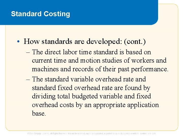 Standard Costing • How standards are developed: (cont. ) – The direct labor time