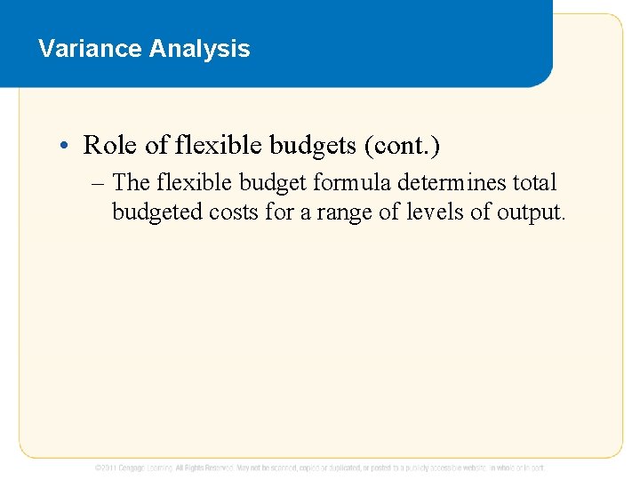 Variance Analysis • Role of flexible budgets (cont. ) – The flexible budget formula