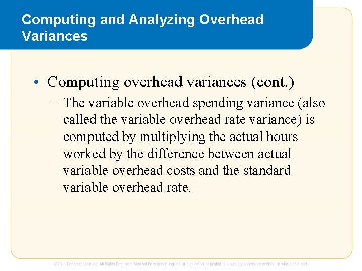 Computing and Analyzing Overhead Variances • Computing overhead variances (cont. ) – The variable