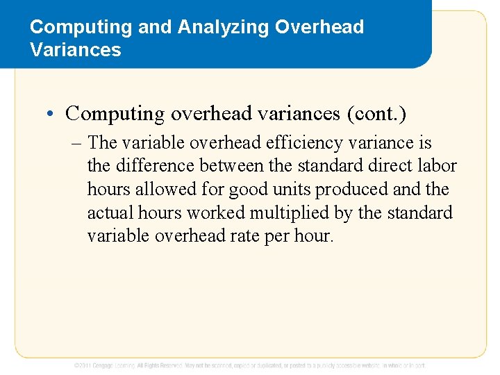 Computing and Analyzing Overhead Variances • Computing overhead variances (cont. ) – The variable