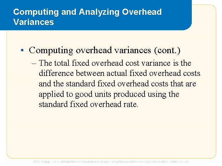 Computing and Analyzing Overhead Variances • Computing overhead variances (cont. ) – The total