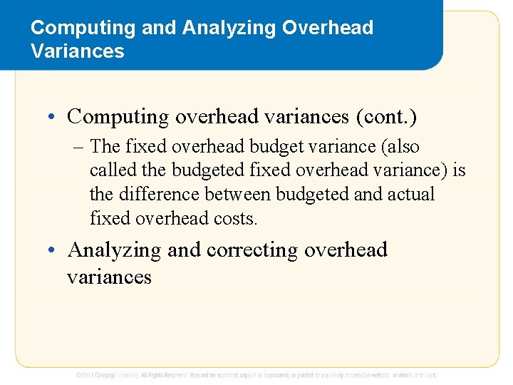Computing and Analyzing Overhead Variances • Computing overhead variances (cont. ) – The fixed