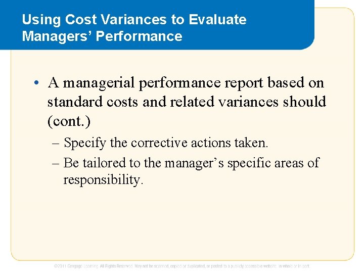 Using Cost Variances to Evaluate Managers’ Performance • A managerial performance report based on