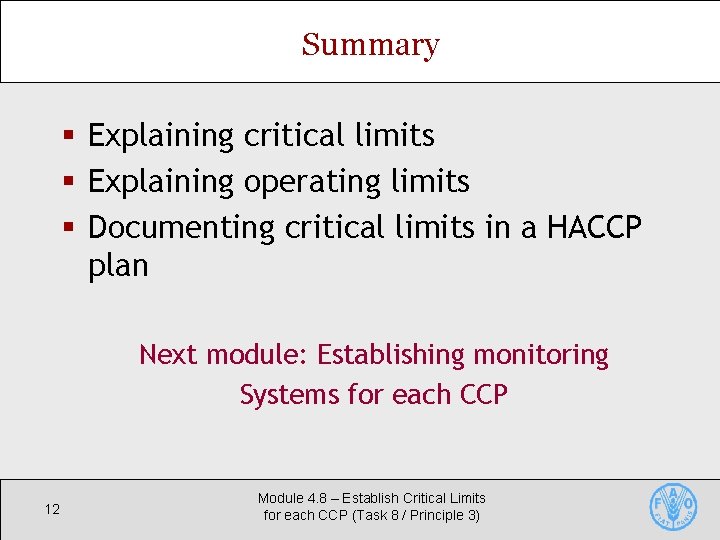 Summary § Explaining critical limits § Explaining operating limits § Documenting critical limits in