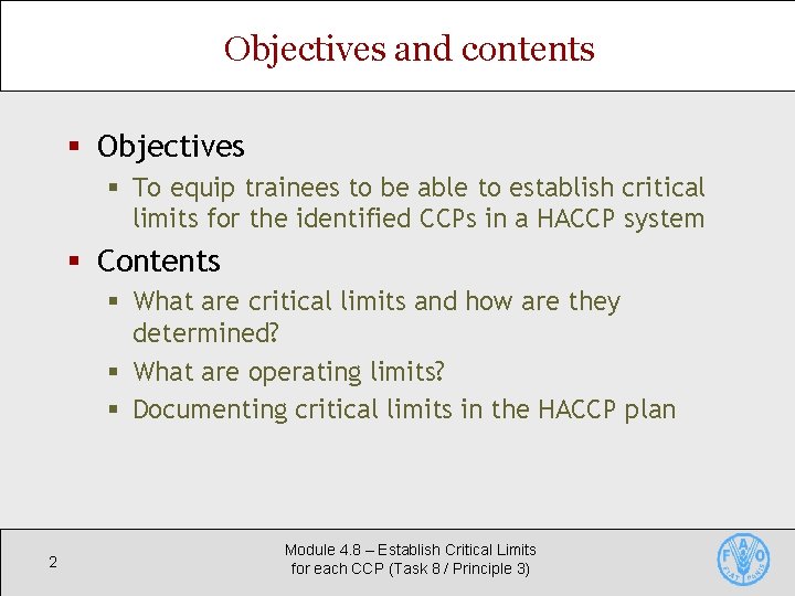 Objectives and contents § Objectives § To equip trainees to be able to establish