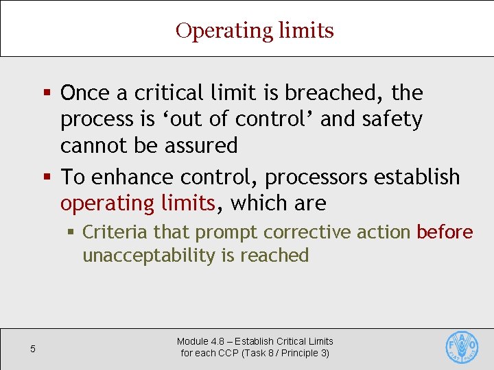 Operating limits § Once a critical limit is breached, the process is ‘out of