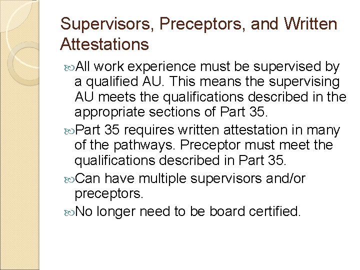 Supervisors, Preceptors, and Written Attestations All work experience must be supervised by a qualified