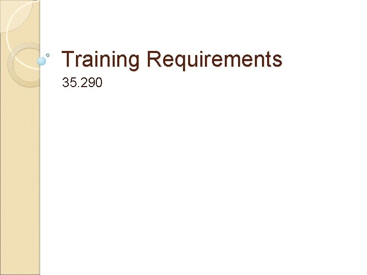 Training Requirements 35. 290 