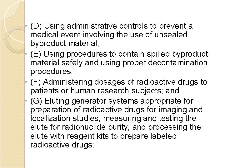 ◦ (D) Using administrative controls to prevent a medical event involving the use of