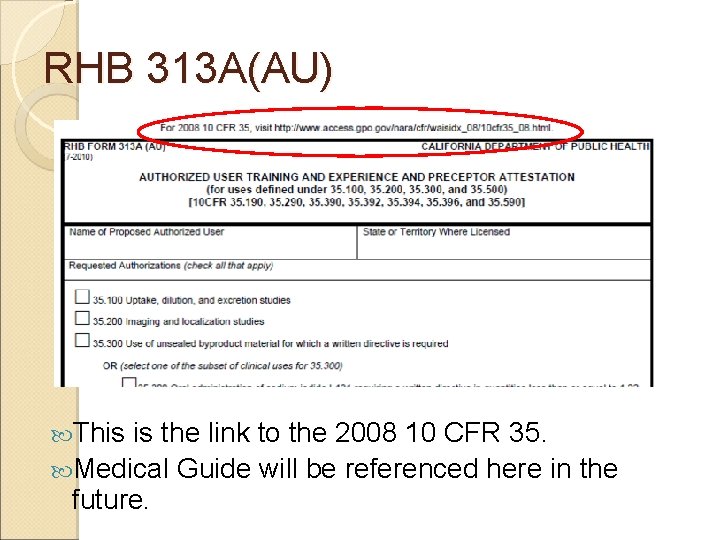 RHB 313 A(AU) This is the link to the 2008 10 CFR 35. Medical