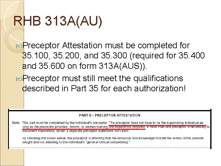 RHB 313 A(AU) Preceptor Attestation must be completed for 35. 100, 35. 200, and