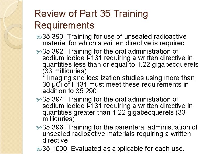 Review of Part 35 Training Requirements 35. 390: Training for use of unsealed radioactive