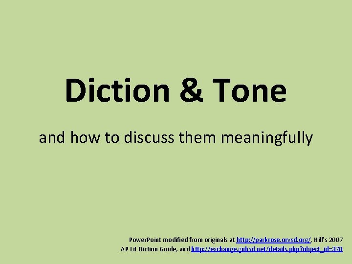 Diction & Tone and how to discuss them meaningfully Power. Point modified from originals