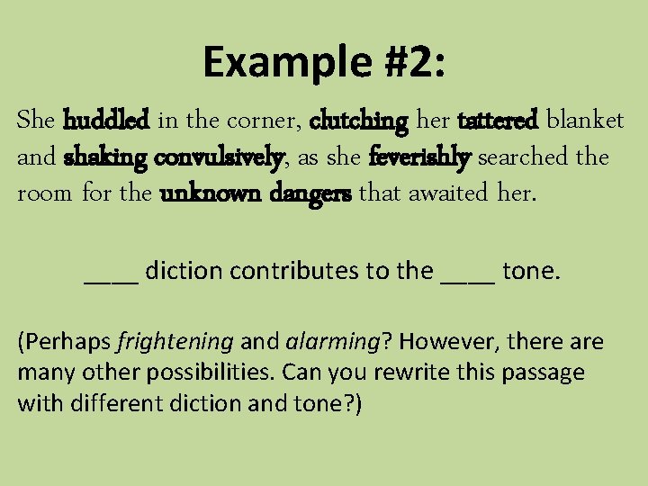 Example #2: She huddled in the corner, clutching her tattered blanket and shaking convulsively,