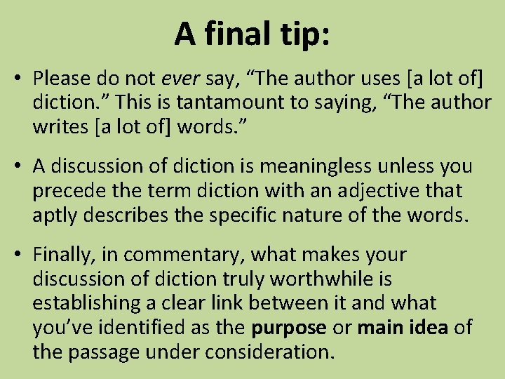 A final tip: • Please do not ever say, “The author uses [a lot