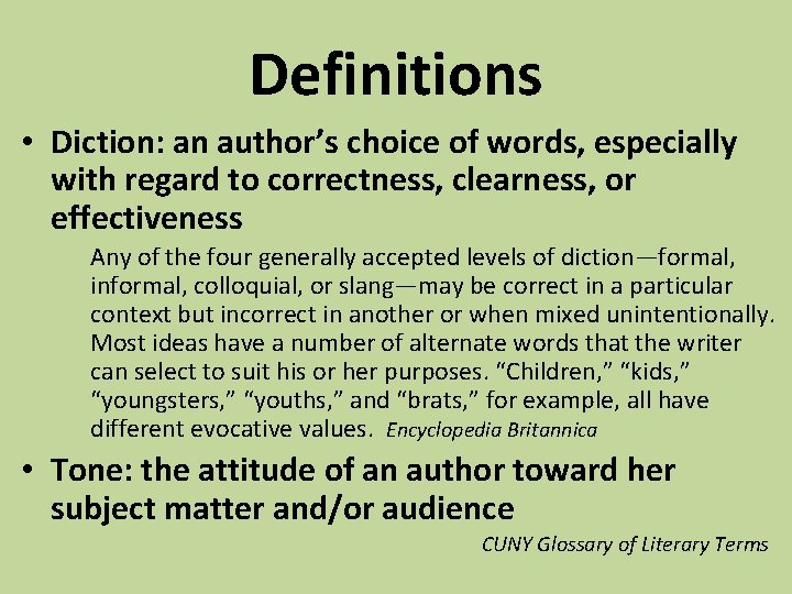 Definitions • Diction: an author’s choice of words, especially with regard to correctness, clearness,