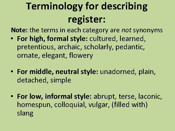 Terminology for describing register: Note: the terms in each category are not synonyms •