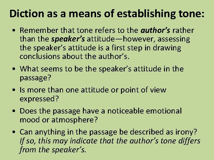 Diction as a means of establishing tone: • Remember that tone refers to the