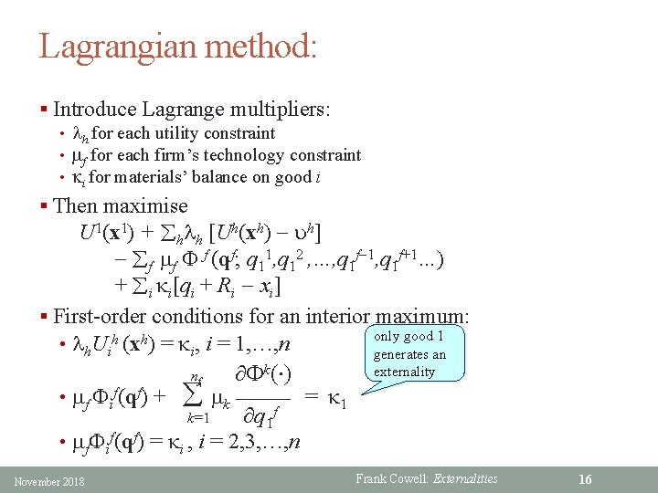 Lagrangian method: § Introduce Lagrange multipliers: • lh for each utility constraint • mf