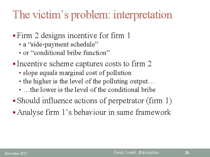 The victim’s problem: interpretation § Firm 2 designs incentive for firm 1 • a